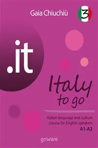 .it – Italy to go 3. Italian language and culture course for English speakers A1-A2_cover