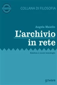 L'archivio in rete. Estetica e nuove tecnologie_cover