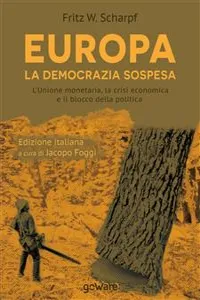 Europa. La democrazia sospesa. L'Unione monetaria, la crisi economica e il blocco della politica_cover