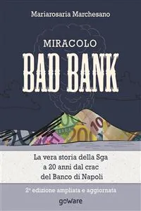 Miracolo bad bank. La vera storia della Sga a 20 anni dal crack del Banco di Napoli_cover