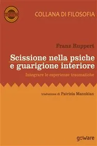 Scissione nella psiche e guarigione interiore. Integrare le esperienze traumatiche_cover