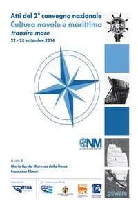 Atti del 2° convegno nazionale. Cultura navale e marittima transire mare 22-23 settembre 2016_cover