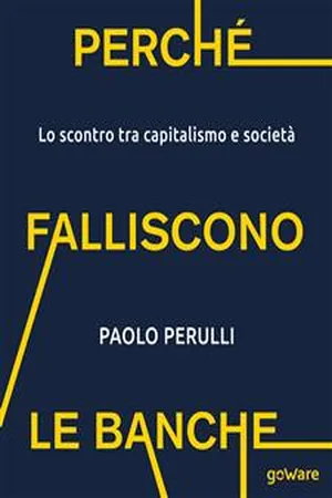 Perché falliscono le banche. Lo scontro tra capitalismo e società