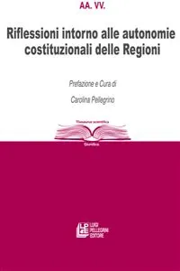 Riflessioni intorno alle autonomie costituzionali delle Regioni_cover