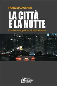 La città e la notte. Il thriller metropolitano di Michael Mann_cover