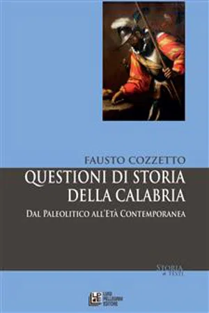 Questioni di Storia della Calabria. Dal Paleolitico all'età Contemporanea