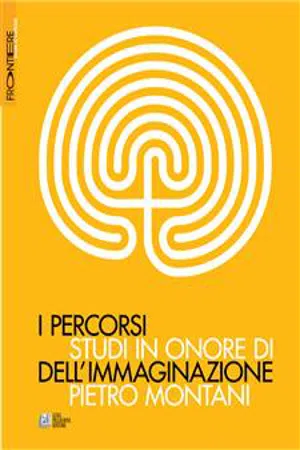 I percorsi dell'immaginazione. Studi in onore di Pietro Montani