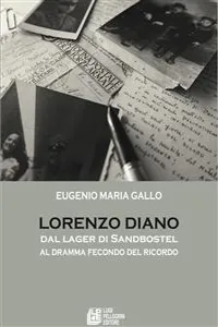 Lorenzo Diano dal lager di Sandbostel al dramma fecondo del ricordo_cover