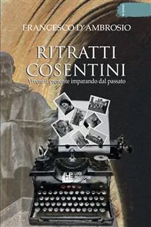 Ritratti Cosentini. Vivere il pesente imparando dal passato