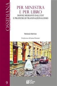 Per minestra e per libro. Donne migranti dall'est e pratiche di transnazionalismo_cover