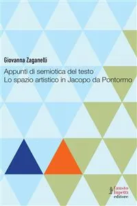 Appunti di semiotica del testo. Lo spazio artistito in Jacopo da Pontormo_cover