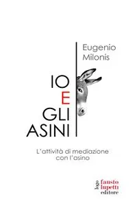 Io e gli asini. Attività di mediazione con l'asino_cover