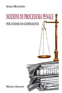 Nozioni di procedura penale per l'esame da giornalista_cover