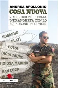 Cosa Nuova. Viaggio nei feudi della 'Ndrangheta con lo squadrone cacciatori_cover