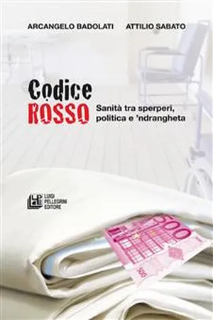 CODICE ROSSO. Sanità tra sperperi, politica e 'ndrangheta