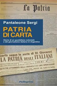 Patria di Carta. Storia di un quotidiano coloniale e del giornalismo in Argentina_cover