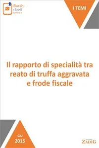 Il rapporto di specialità tra reato di truffa aggravata e frode fiscale_cover