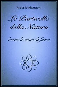 Le particelle della natura, breve lezione di fisica_cover