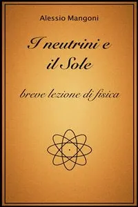 I neutrini e il sole, breve lezione di fisica_cover