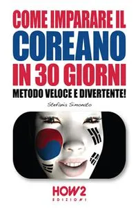 COME IMPARARE IL COREANO IN 30 GIORNI. Metodo Veloce e Divertente!_cover