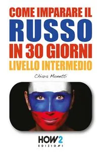 COME IMPARARE IL RUSSO IN 30 GIORNI - Livello Intermedio_cover