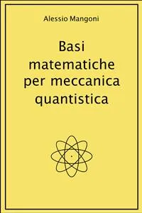 Basi matematiche per meccanica quantistica_cover