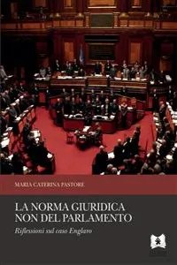 La norma giuridica non del Parlamento. Riflessioni sul caso Englaro_cover