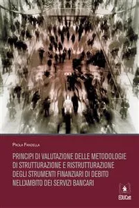 Principi di valutazione delle metodologie di strutturazione e ristrutturazione degli strumenti finanziari di debito nell'ambito dei servizi bancari_cover