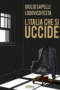 L'Italia che si uccide. Dialoghi sull'Apocalisse - 1_cover