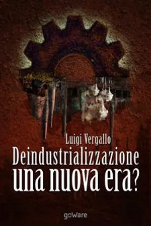 Deindustrializzazione. Una nuova era?