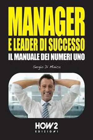 MANAGER E LEADER DI SUCCESSO: Il Manuale dei Numeri 1