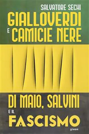 Gialloverdi e camicie nere. Di Maio, Salvini e il fascismo