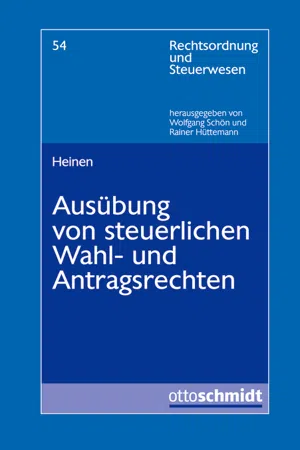 Ausübung von steuerlichen Wahl- und Antragsrechten