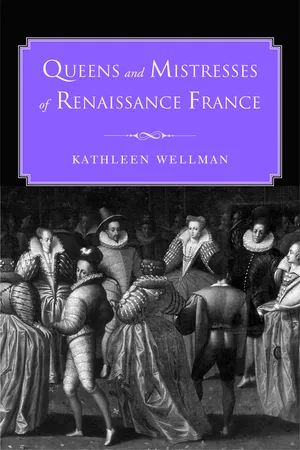 Queens and Mistresses of Renaissance France