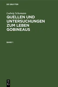 Ludwig Schemann: Quellen und Untersuchungen zum Leben Gobineaus. Band 1_cover