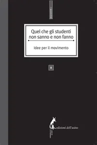 Quel che gli studenti non sanno e non fanno. Idee per il movimento_cover