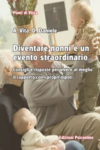 Diventare nonni è un evento straordinario Consigli e risposte per vivere al meglio il rapporto con i propri nipoti_cover