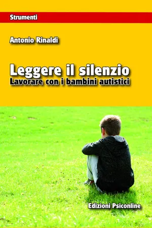 Leggere il silenzio. Lavorare con i bambini  autistici