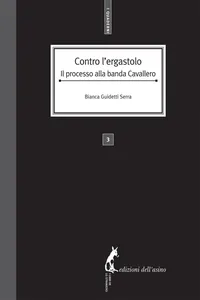 Contro l'ergastolo. Il processo alla banda Cavallero_cover