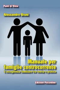 Manuale per famiglie controcorrente. L'accoglienza familiare fra teoria e pratica_cover