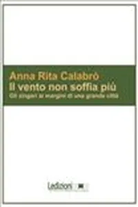 Il Vento non soffia più. Gli zingari ai margini di una grande città._cover