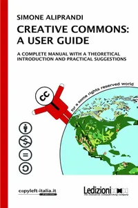 CREATIVE COMMONS: A USER GUIDE. A complete manual with a theoretical introduction and pratical suggestions_cover