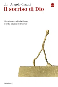 Il sorriso di Dio. Alla ricerca della bellezza e della libertà dell'uomo_cover