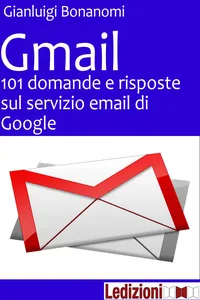 Gmail. 101 domande e risposte sul servizio email di Google_cover