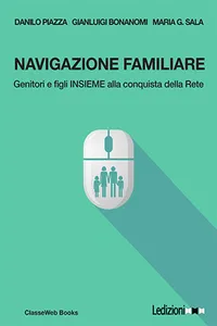 Navigazione familiare. Genitori e figli insieme alla conquista della rete_cover