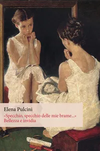 «Specchio, specchio delle mie brame...». Bellezza e invidia_cover