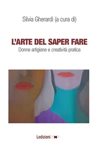 L'arte di saper fare, Donne artigiane e creatività pratica._cover