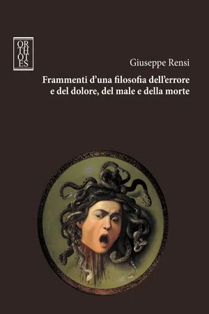 Frammenti d'una filosofia dell'errore e del dolore, del male e della morte