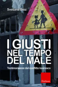 I giusti nel tempo del male. Testimonianze dal conflitto bosniaco_cover