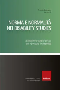 Norma e normalità nei Disability Studies. Riflessioni e analisi critica per ripensare la disabilità_cover
